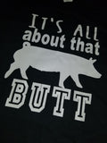 It's All About That Butt Pig Tee