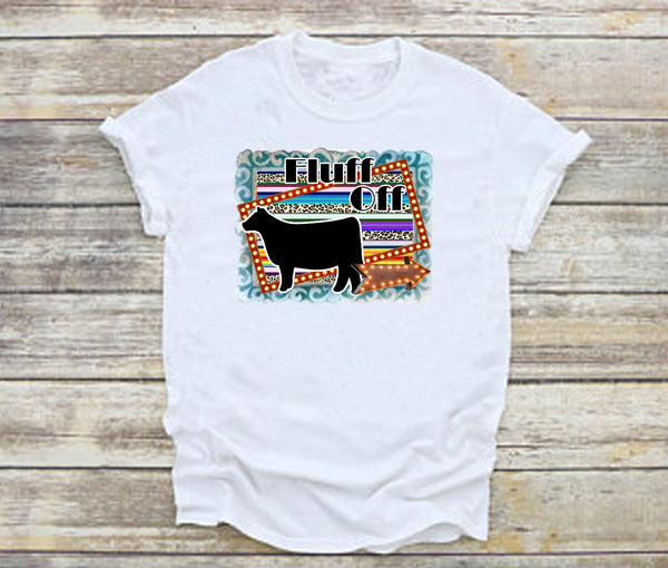 Fluff Off Marquee Heifer Tee